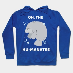 Oh, The Hu-manatee Hoodie